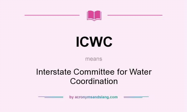 What does ICWC mean? It stands for Interstate Committee for Water Coordination