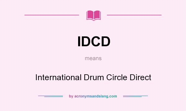 What does IDCD mean? It stands for International Drum Circle Direct