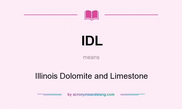 What does IDL mean? It stands for Illinois Dolomite and Limestone