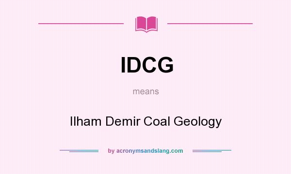 What does IDCG mean? It stands for Ilham Demir Coal Geology
