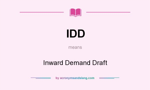 What does IDD mean? It stands for Inward Demand Draft