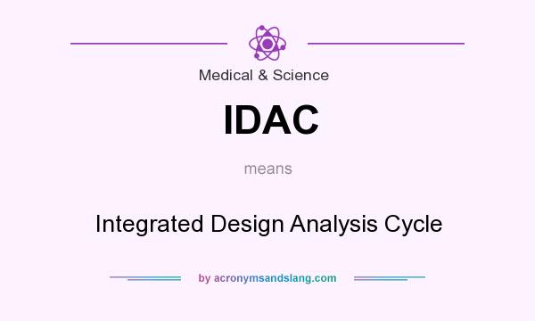 What does IDAC mean? It stands for Integrated Design Analysis Cycle