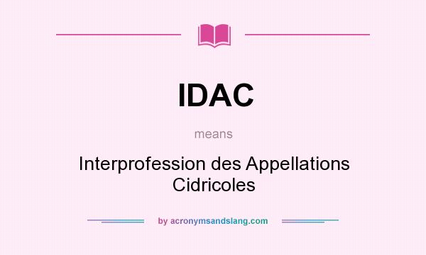 What does IDAC mean? It stands for Interprofession des Appellations Cidricoles
