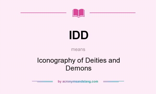 What does IDD mean? It stands for Iconography of Deities and Demons