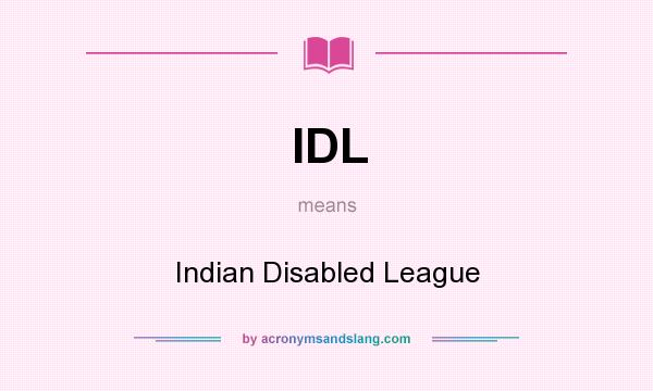 What does IDL mean? It stands for Indian Disabled League