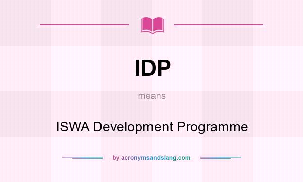 What does IDP mean? It stands for ISWA Development Programme