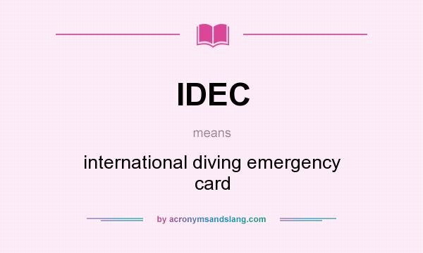 What does IDEC mean? It stands for international diving emergency card