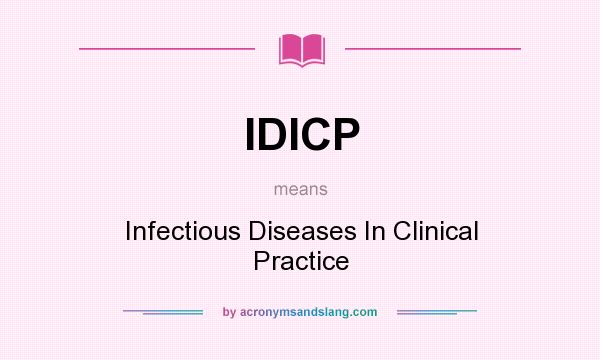 What does IDICP mean? It stands for Infectious Diseases In Clinical Practice