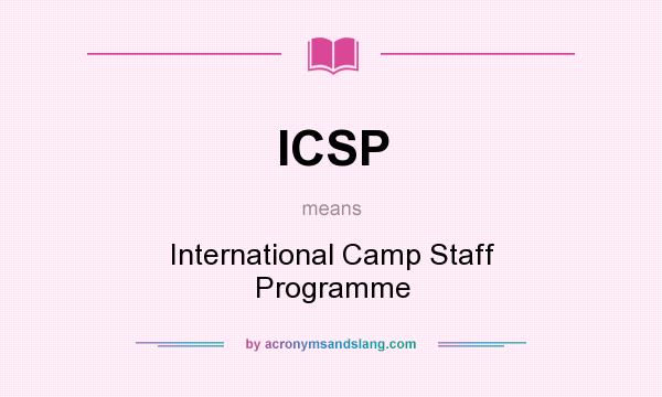 What does ICSP mean? It stands for International Camp Staff Programme