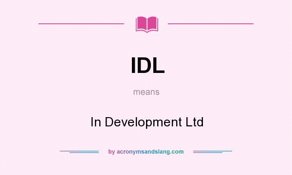 What does IDL mean? It stands for In Development Ltd