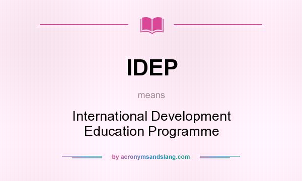 What does IDEP mean? It stands for International Development Education Programme
