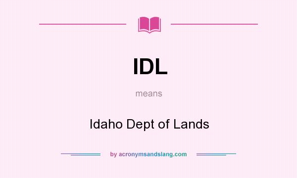 What does IDL mean? It stands for Idaho Dept of Lands