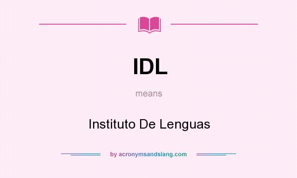What does IDL mean? It stands for Instituto De Lenguas