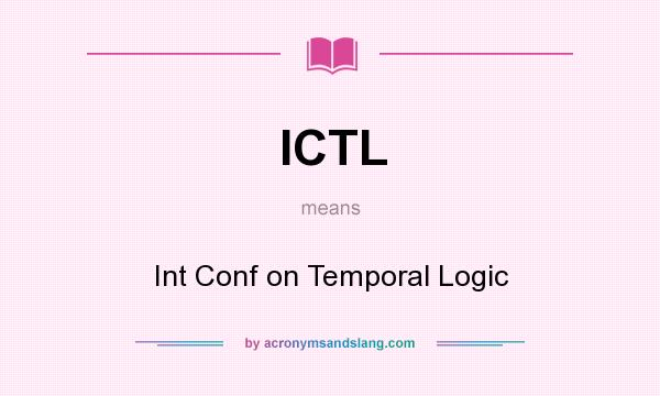 What does ICTL mean? It stands for Int Conf on Temporal Logic