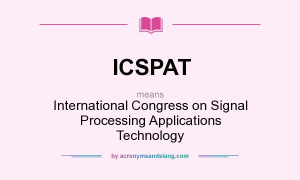 What does ICSPAT mean? It stands for International Congress on Signal Processing Applications Technology