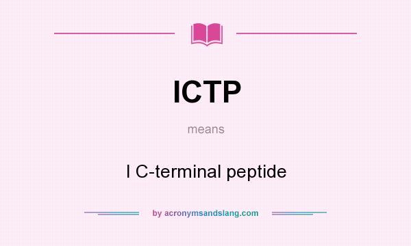 What does ICTP mean? It stands for I C-terminal peptide