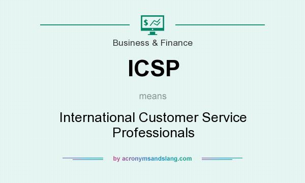 What does ICSP mean? It stands for International Customer Service Professionals