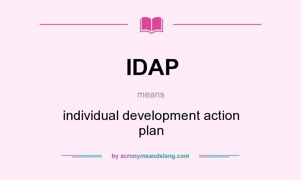 What does IDAP mean? It stands for individual development action plan