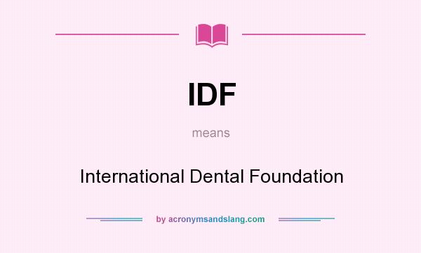 What does IDF mean? It stands for International Dental Foundation
