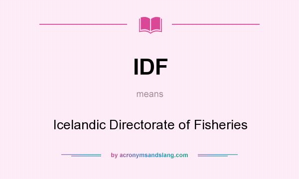 What does IDF mean? It stands for Icelandic Directorate of Fisheries