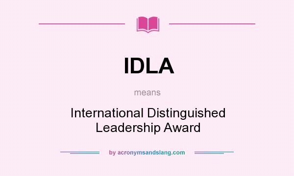 What does IDLA mean? It stands for International Distinguished Leadership Award