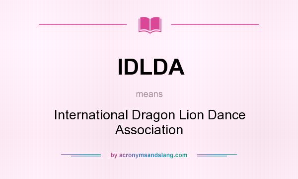 What does IDLDA mean? It stands for International Dragon Lion Dance Association
