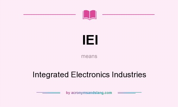 What does IEI mean? It stands for Integrated Electronics Industries