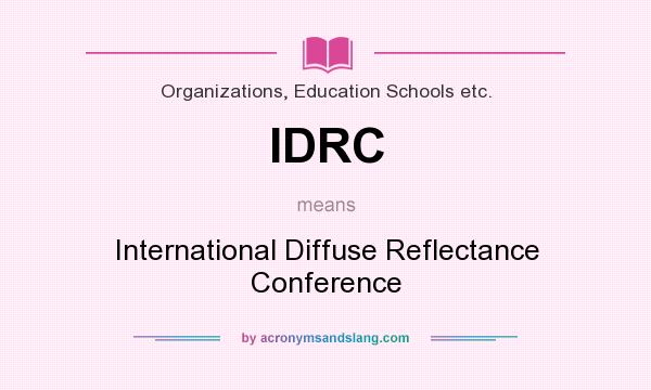 What does IDRC mean? It stands for International Diffuse Reflectance Conference