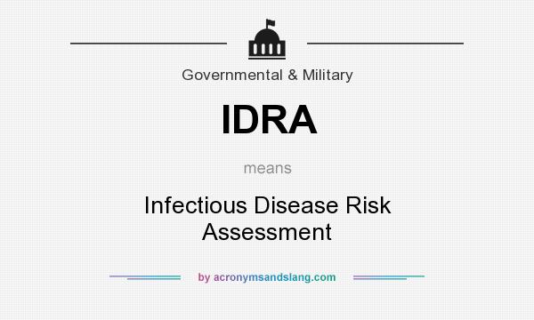 What does IDRA mean? It stands for Infectious Disease Risk Assessment