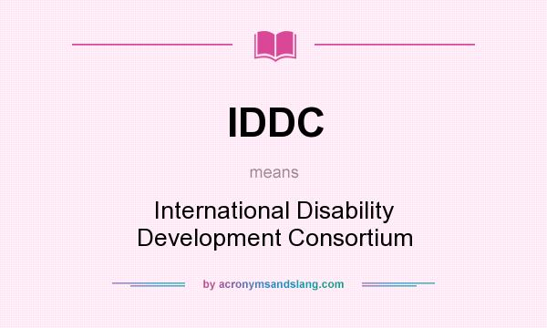 What does IDDC mean? It stands for International Disability Development Consortium