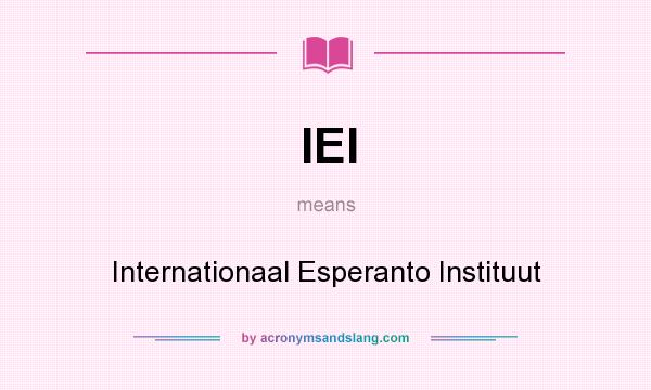 What does IEI mean? It stands for Internationaal Esperanto Instituut