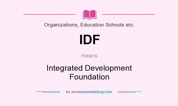 What does IDF mean? It stands for Integrated Development Foundation