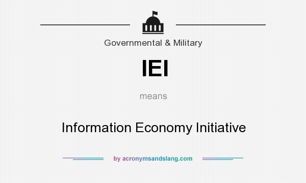 What does IEI mean? It stands for Information Economy Initiative