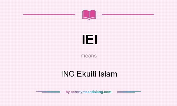 What does IEI mean? It stands for ING Ekuiti Islam