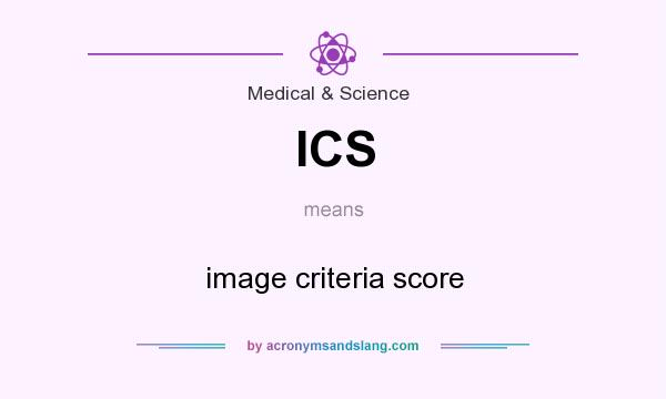 What does ICS mean? It stands for image criteria score