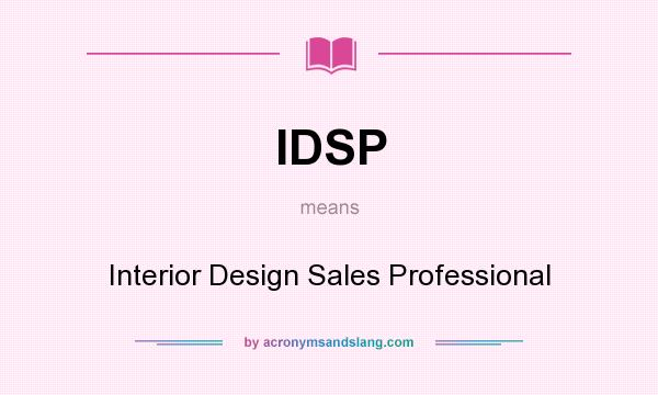 What does IDSP mean? It stands for Interior Design Sales Professional