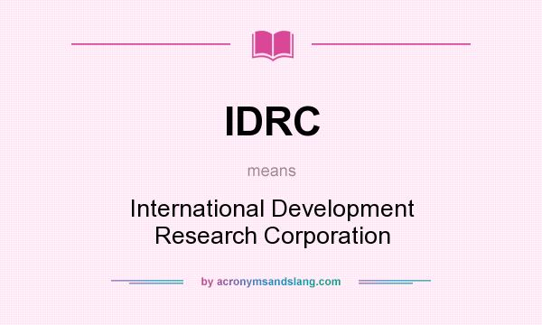 What does IDRC mean? It stands for International Development Research Corporation