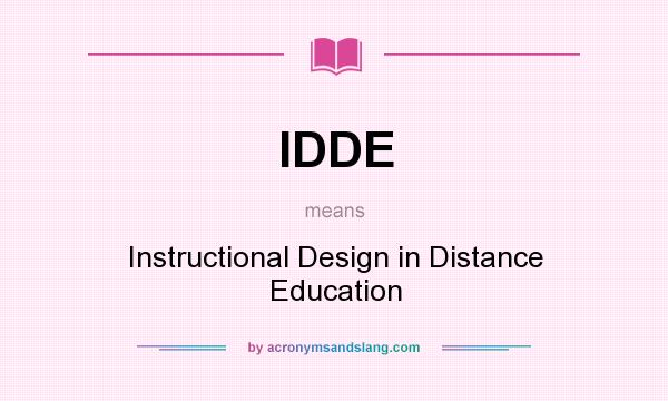 What does IDDE mean? It stands for Instructional Design in Distance Education
