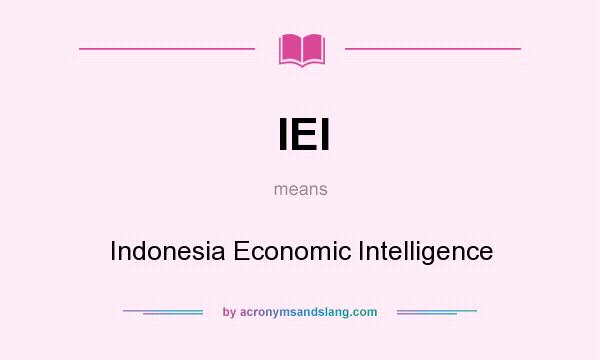 What does IEI mean? It stands for Indonesia Economic Intelligence