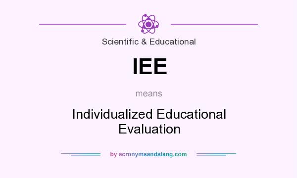 What does IEE mean? It stands for Individualized Educational Evaluation
