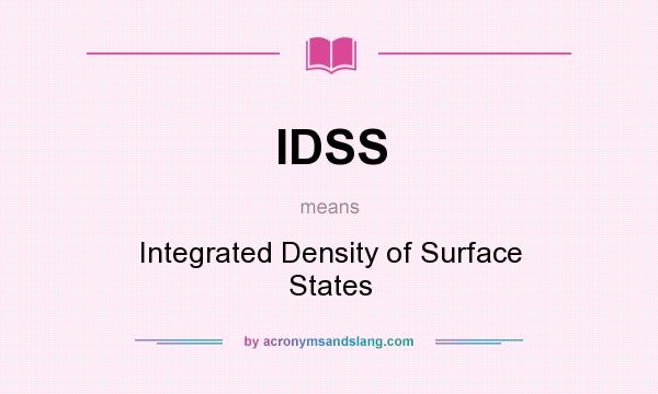 What does IDSS mean? It stands for Integrated Density of Surface States