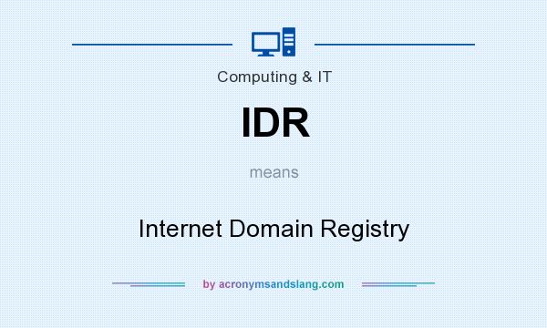 What does IDR mean? It stands for Internet Domain Registry