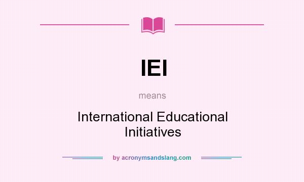 What does IEI mean? It stands for International Educational Initiatives