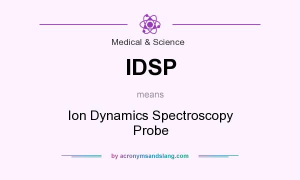 What does IDSP mean? It stands for Ion Dynamics Spectroscopy Probe