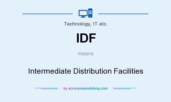 What does IDF mean? It stands for Intermediate Distribution Facilities