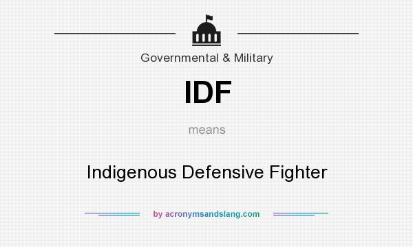 What does IDF mean? It stands for Indigenous Defensive Fighter