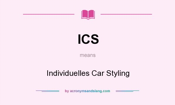 What does ICS mean? It stands for Individuelles Car Styling