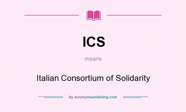 What does ICS mean? It stands for Italian Consortium of Solidarity