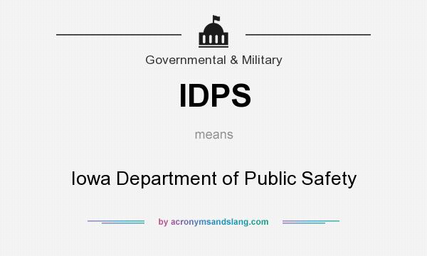 What does IDPS mean? It stands for Iowa Department of Public Safety