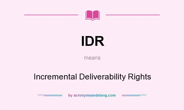 What does IDR mean? It stands for Incremental Deliverability Rights